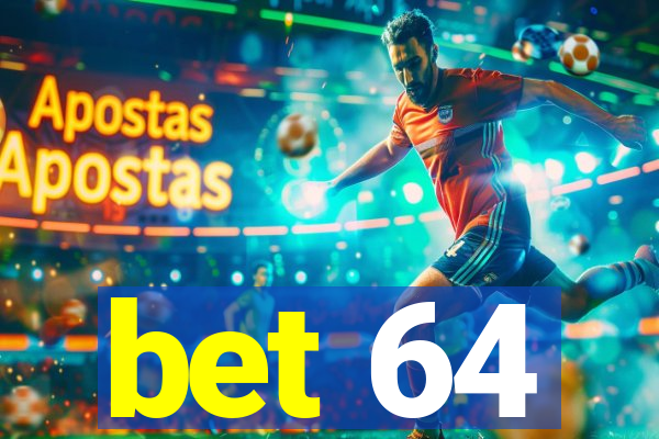 bet 64